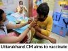 Uttarakhand CM aims to vaccinate 100% population by December 15